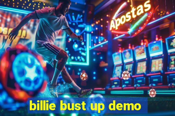 billie bust up demo